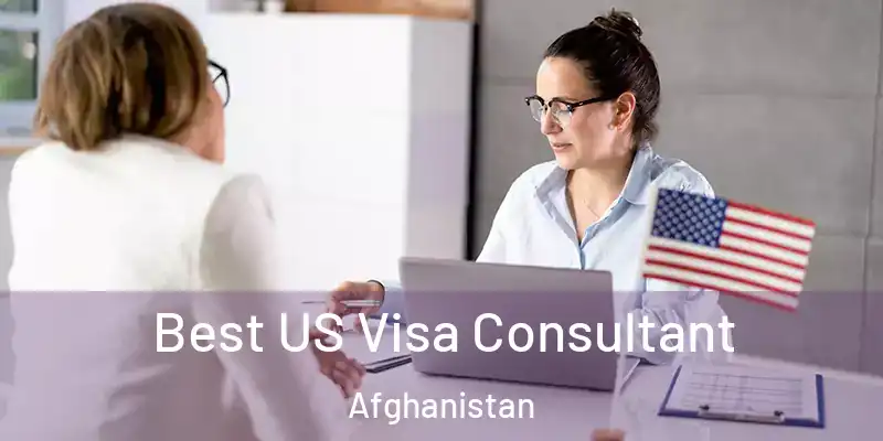  Best US Visa Consultant Afghanistan