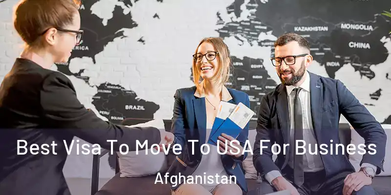  Best Visa To Move To USA For Business Afghanistan