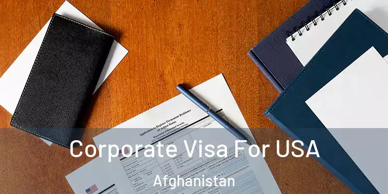  Corporate Visa For USA Afghanistan
