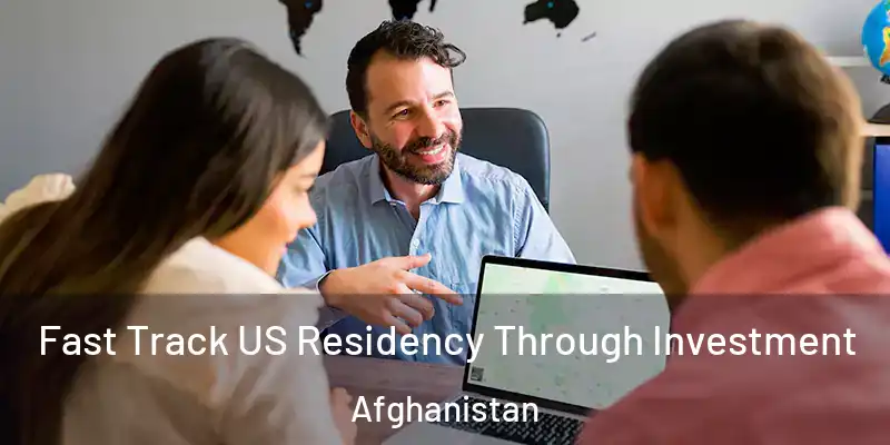  Fast Track US Residency Through Investment Afghanistan