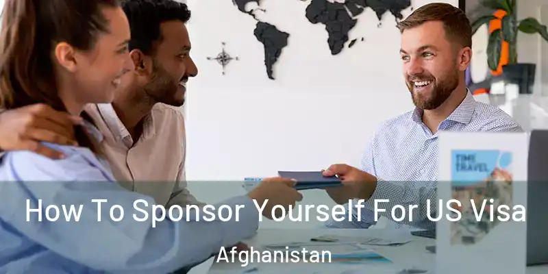  How To Sponsor Yourself For US Visa Afghanistan