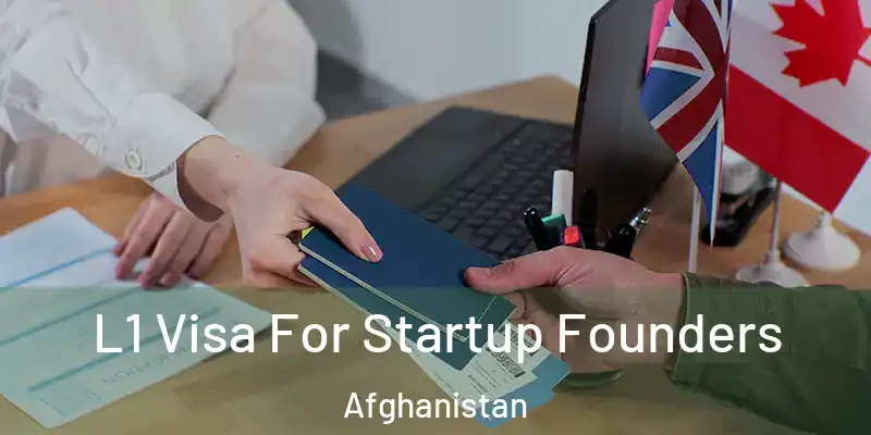  L1 Visa For Startup Founders Afghanistan