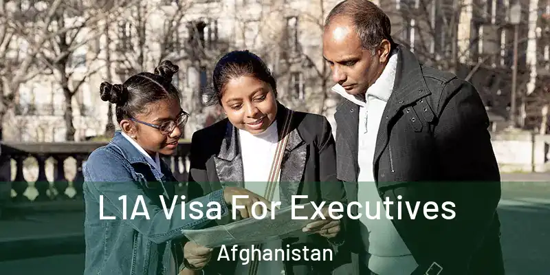  L1A Visa For Executives Afghanistan