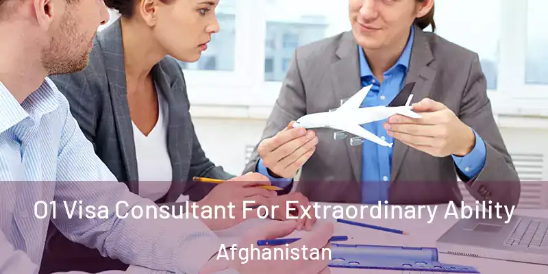  O1 Visa Consultant For Extraordinary Ability Afghanistan