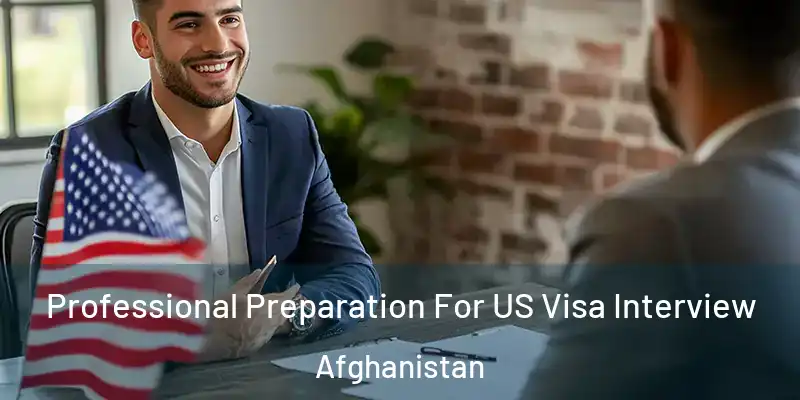  Professional Preparation For US Visa Interview Afghanistan
