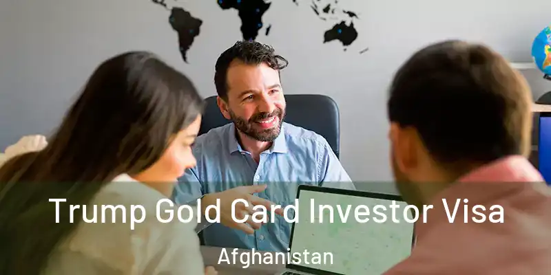  Trump Gold Card Investor Visa Afghanistan