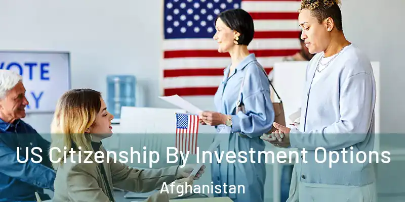  US Citizenship By Investment Options Afghanistan