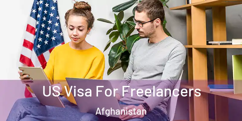  US Visa For Freelancers Afghanistan