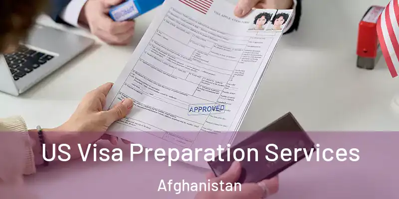  US Visa Preparation Services Afghanistan