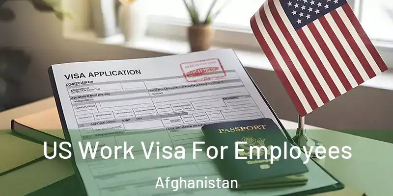  US Work Visa For Employees Afghanistan
