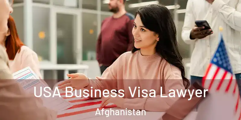 USA Business Visa Lawyer Afghanistan