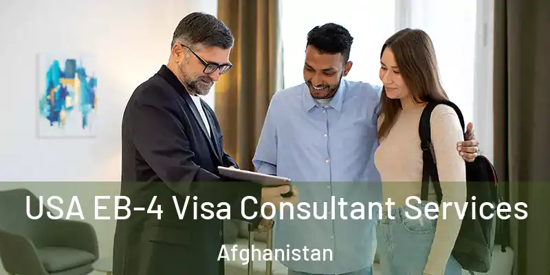  USA EB-4 Visa Consultant Services Afghanistan